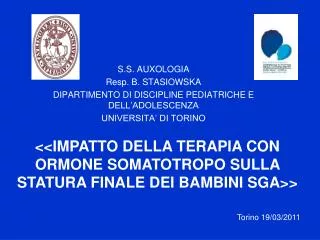 S.S. AUXOLOGIA Resp. B. STASIOWSKA DIPARTIMENTO DI DISCIPLINE PEDIATRICHE E DELL’ADOLESCENZA