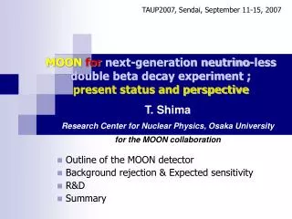 Outline of the MOON detector Background rejection &amp; Expected sensitivity R&amp;D Summary