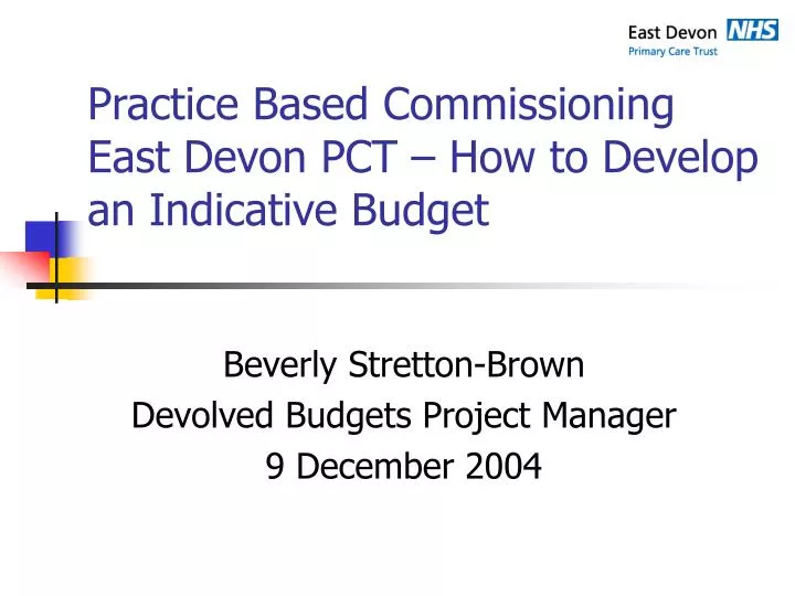 practice based commissioning east devon pct how to develop an indicative budget