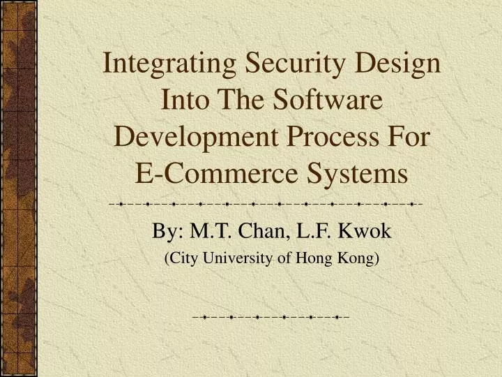 integrating security design into the software development process for e commerce systems