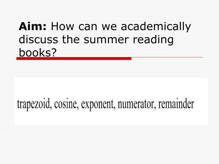 aim how can we academically discuss the summer reading books