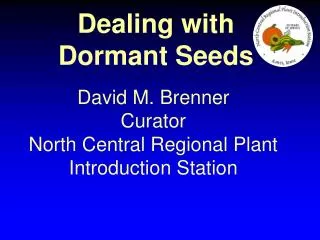 David M. Brenner Curator North Central Regional Plant Introduction Station