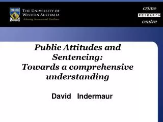 Public Attitudes and Sentencing: Towards a comprehensive understanding