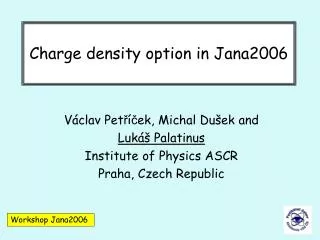 Charge density option in Jana2006