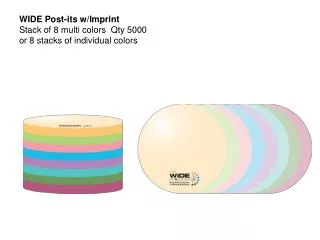 WIDE Post-its w/Imprint Stack of 8 multi colors Qty 5000 or 8 stacks of individual colors