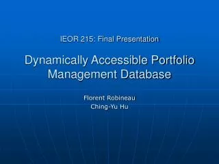 IEOR 215: Final Presentation Dynamically Accessible Portfolio Management Database