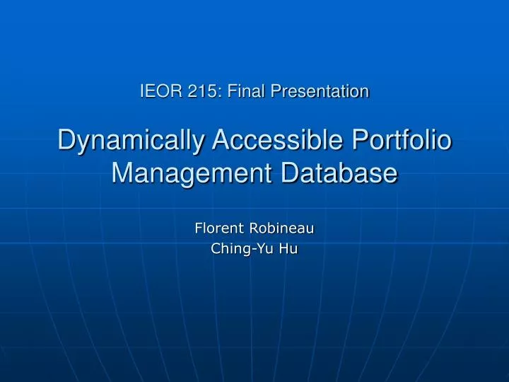 ieor 215 final presentation dynamically accessible portfolio management database