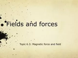 Fields and forces