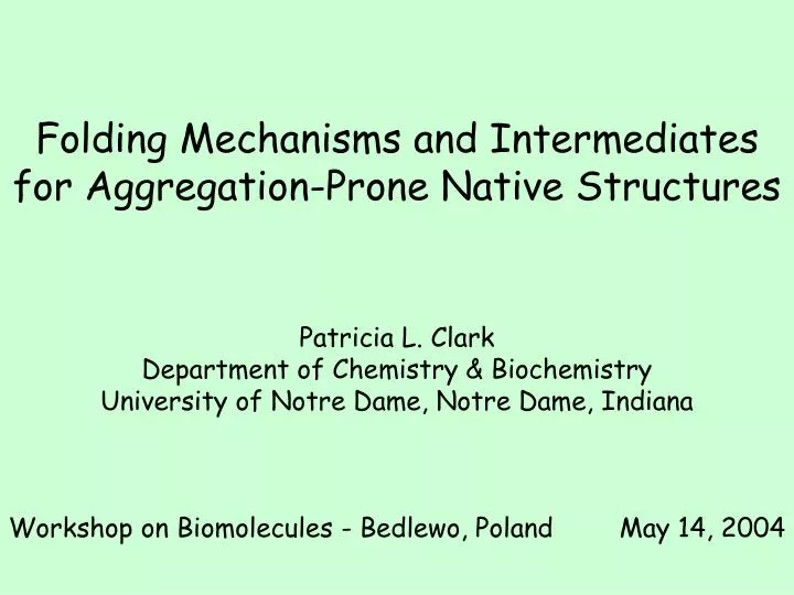 folding mechanisms and intermediates for aggregation prone native structures