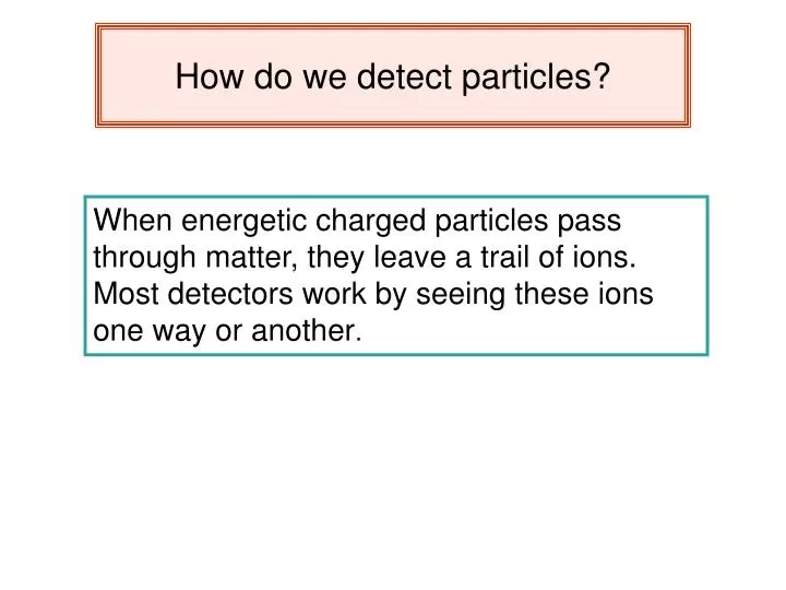 how do we detect particles