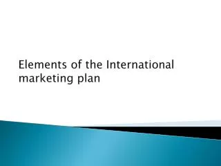 Elements of the International marketing plan