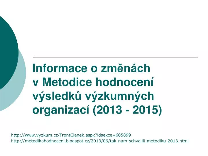informace o zm n ch v metodice hodnocen v sledk v zkumn ch organizac 2013 2015