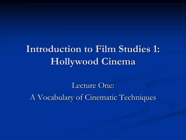 introduction to film studies 1 hollywood cinema