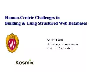 Human-Centric Challenges in Building &amp; Using Structured Web Databases