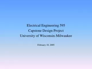 Electrical Engineering 595 Capstone Design Project University of Wisconsin-Milwaukee