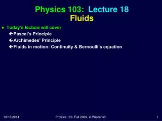 Physics 103: Lecture 18 Fluids