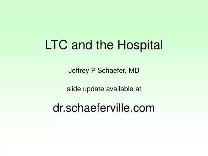 ltc and the hospital