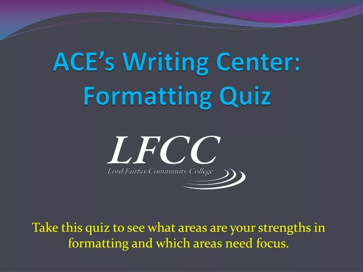 ace s writing center formatting quiz