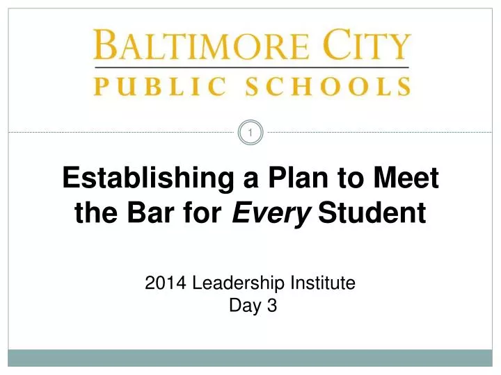 establishing a plan to meet the bar for every student 2014 leadership institute day 3