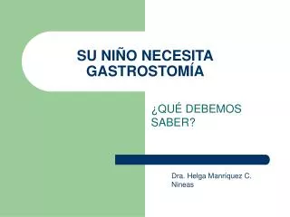 su ni o necesita gastrostom a