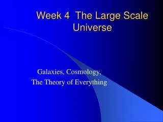 Week 4 The Large Scale Universe