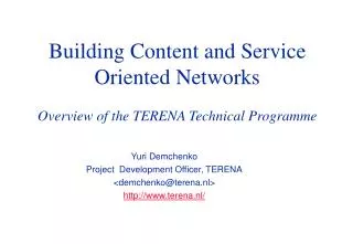 Building Content and Service Oriented Networks Overview of the TERENA Technical Programme