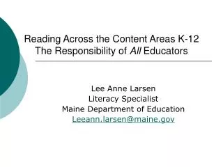 Reading Across the Content Areas K-12 The Responsibility of All Educators