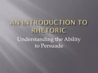 An Introduction to rhetoric