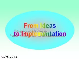 From Ideas to Implementation