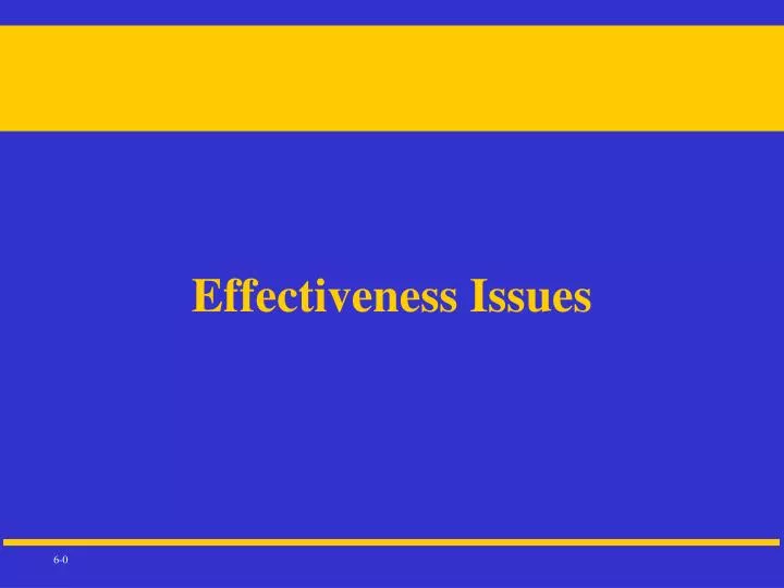 effectiveness issues