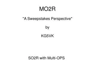 MO2R &quot;A Sweepstakes Perspective&quot; by KG5VK
