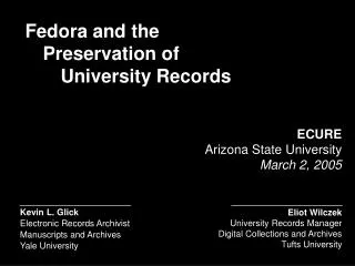 Kevin L. Glick Electronic Records Archivist Manuscripts and Archives Yale University