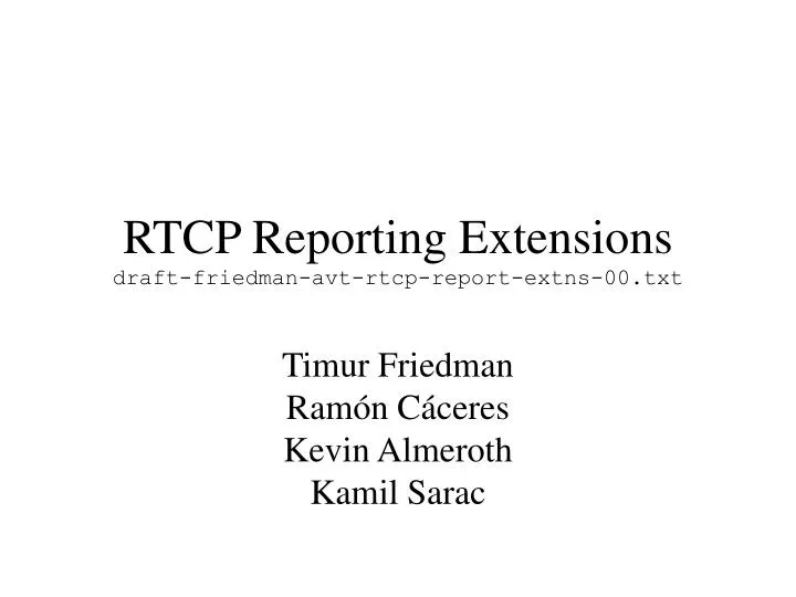 rtcp reporting extensions draft friedman avt rtcp report extns 00 txt