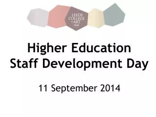 Higher Education Staff Development Day 11 September 2014
