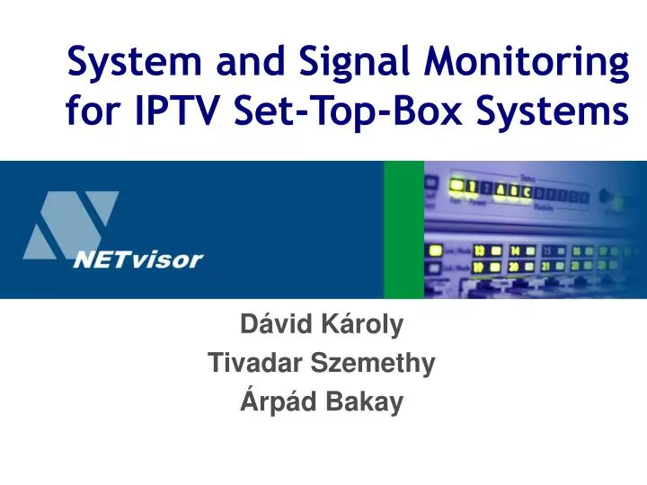 system and signal monitoring for iptv set top box systems