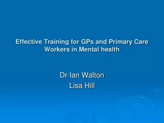 Effective Training for GPs and Primary Care Workers in Mental health