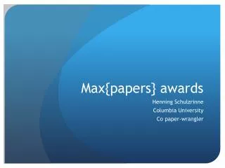Max{papers} awards