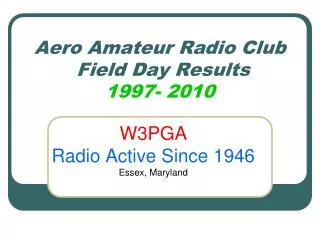 Aero Amateur Radio Club Field Day Results 1997- 2010