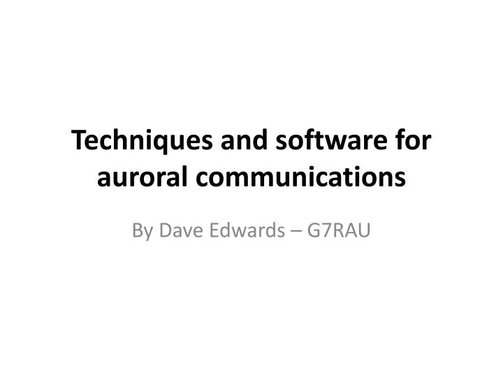 techniques and software for auroral communications