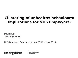Clustering of unhealthy b ehaviours: Implications for NHS Employers?