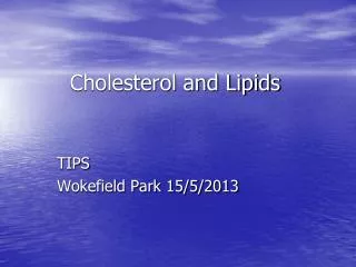 Cholesterol and Lipids