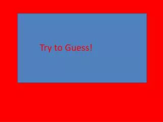 Try to Guess!