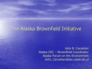 The Alaska Brownfield Initiative