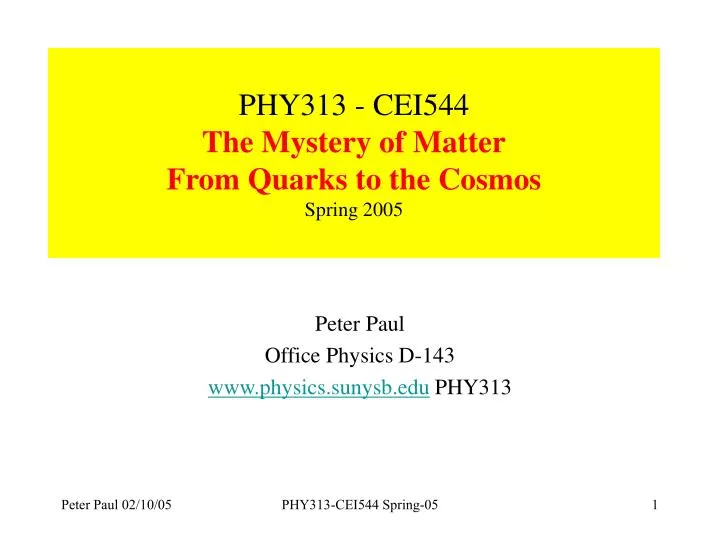 phy313 cei544 the mystery of matter from quarks to the cosmos spring 2005