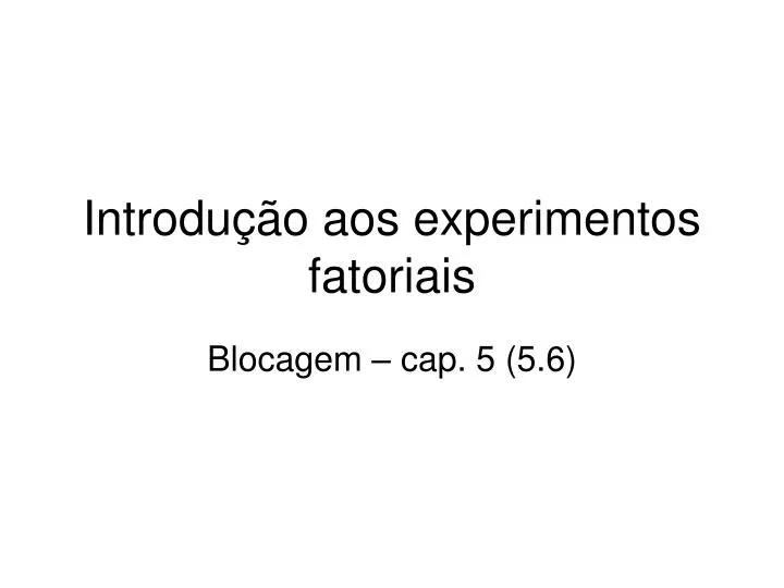 introdu o aos experimentos fatoriais