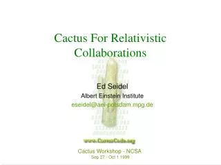 Cactus For Relativistic Collaborations
