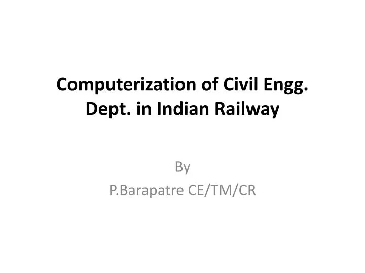 computerization of civil engg dept in indian railway