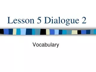 Lesson 5 Dialogue 2