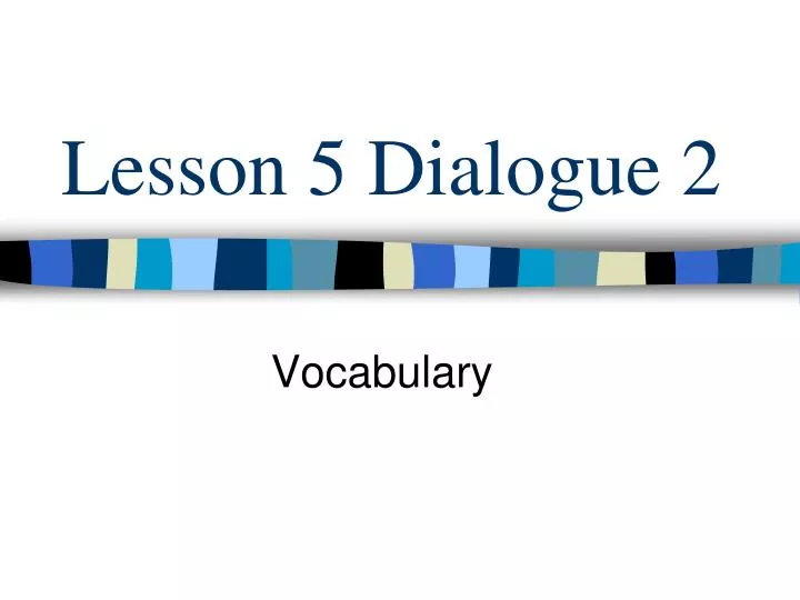 lesson 5 dialogue 2