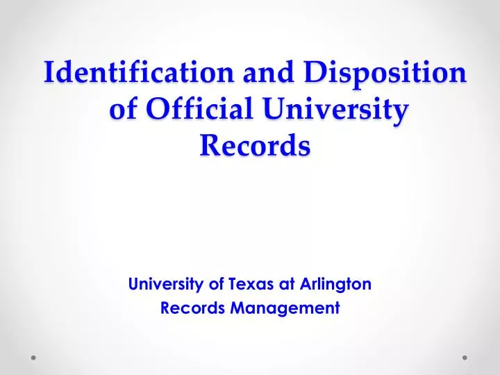 identification and disposition of official university records